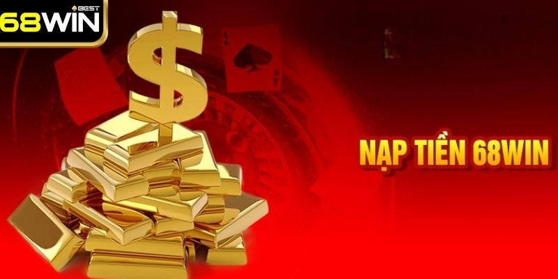 Hướng Dẫn Cách Nạp Tiền 68WIN Dễ Áp Dụng Nhất Cho Newbie 2 Quy trình chuyển vốn vào hệ thống